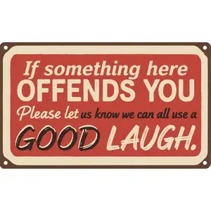 Metal Tin Sign 12x8 Inch for Bar Club Home Wall Rustic Vintage Style Decor Backyard Shed Wall - If Something Here Offends you Please let us Know we Can All use a Good Laugh