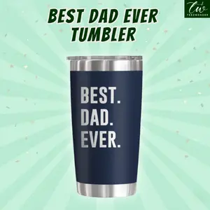 FATHER'S DAY GIFT – "Best Dad Ever" 20oz Insulated Tumbler, Meaningful Gift for Men from Son Daughter, Best Father's Day, Birthday Gift for Dad, Grandpa, Step Dad, First Dad, New Dad