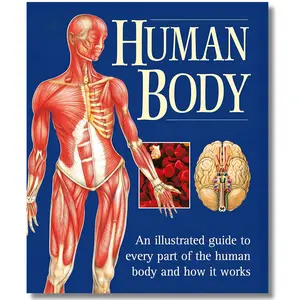 Human Body: An Illustrated Guide to Every Part of the Human Body and How It Works, Human Body Anatomy Guide Book Paperback Edition