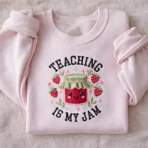[MADE IN US] Teaching Is My Jam Embroidered Teacher Sweatshirt: Teacher Appreciation Gift