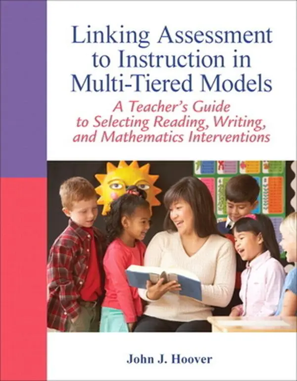 USED Book - Linking Assessment to Instruction in Multi-Tiered Models: A Teacher's Guide to Selecting, Reading, Writing, and Mathematics Interventions by Hoover, John (Paperback) - english