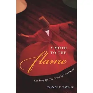USED-A Moth to the Flame: The Life of the Sufi Poet Rumi by Zweig, Connie (Paperback)