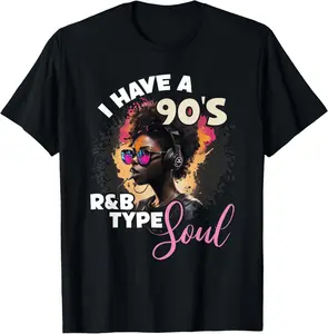 100% Cotton I Have A 90's R&B Type Soul Music Lover T-Shirt