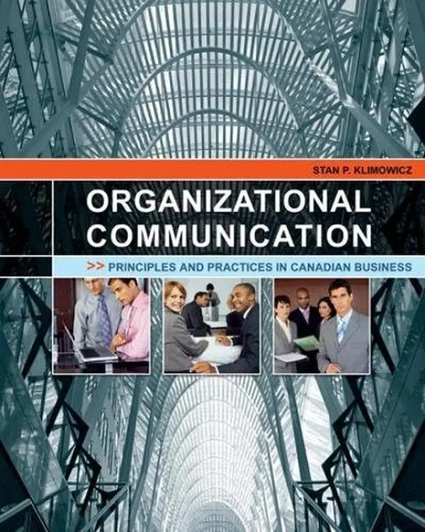 USED-Organizational Communication: Principles and Practices in Canadian Business by Stan Klimowicz (Paperback)