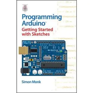 USED-Programming Arduino: Getting Started With Sketches by Monk Simon (Paperback)