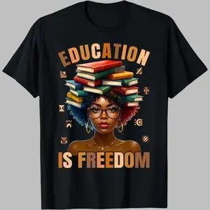 OOTD Shirt Black History Month Education Is Freedom Afro Women Teacher T-Shirt High-Quality Cotton Fabric Menswear