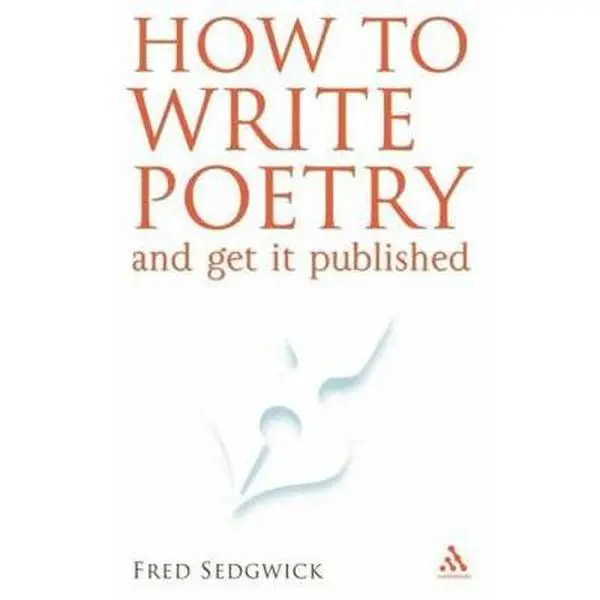 USED-How to Write Poetry: And Get It Published by Fred Sedgwick (Paperback)