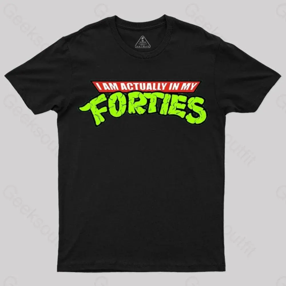 Men's Short-Sleeve Geek T-Shirt - "I Am Actually In My Forties" Graphic Shirt
