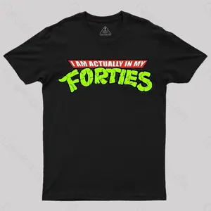 I Am Actually In My Forties Geek T-Shirt