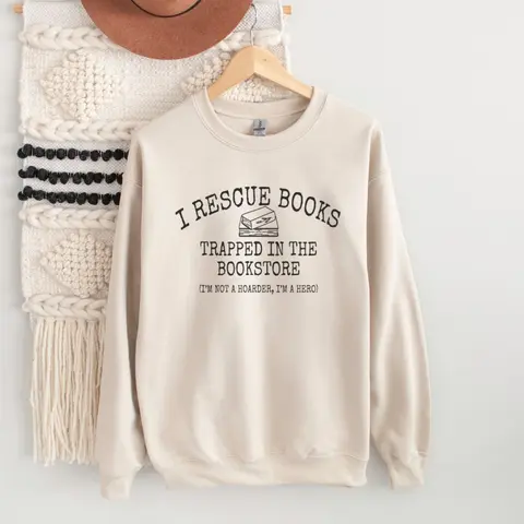 I Rescue Books Trapped In The Bookstore, I'm Not A Hoarder I'm A Hero Shirt Or Shirt, Funny Book Lover Gift 39F4B