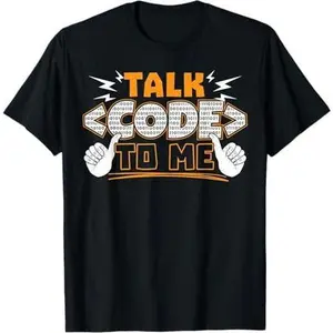 Talk Code To Me | Web Developer and Software Developer Gift T-Shirt