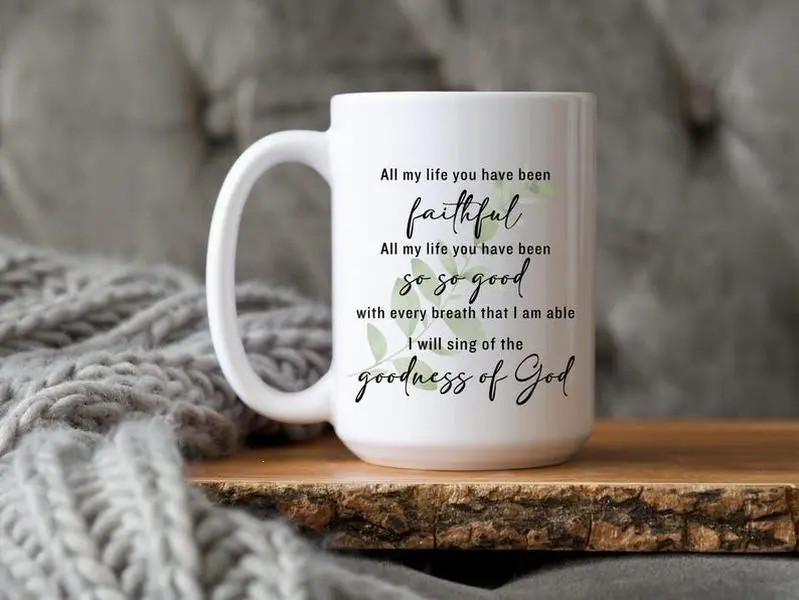Christian Mug, I Have Seen The Goodness of God Bible Verse, Jesus Coffee Mug Gift for Her, Faith Inspiration Cup
