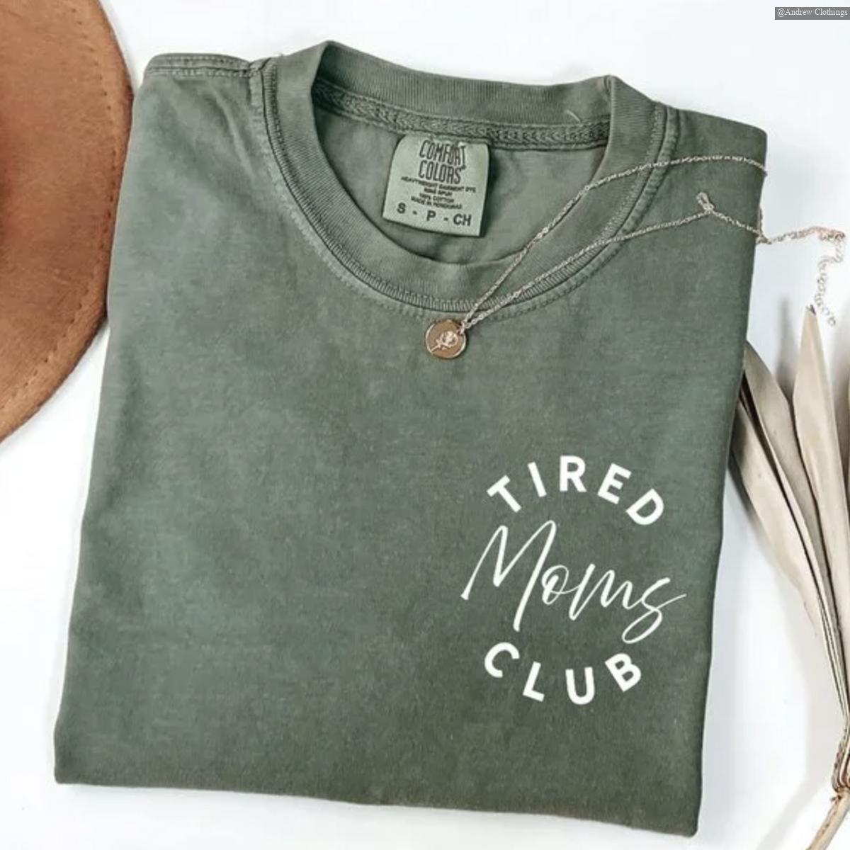 Comfort Colors Tired Moms Club T-Shirt Minimalist Mom Graphic Tee New Mom Gift Soft Aesthetic Shirt Print Tee, Andrew Clothings