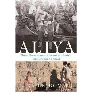USED-Aliya: Three Generations of American-Jewish Immigration to Israel by Liel Leibovitz (Paperback)