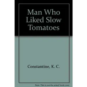 USED-The Man Who Liked Slow Tomatoes (Balzic Mystery Series: No. 5) by K. C. Constantine (Hardcover)