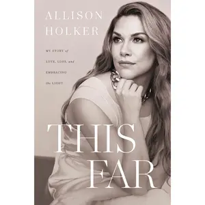 This Far: My Story of Love, Loss, and Embracing the Light by Allison Holker Holker Boss [Hardback Book]
