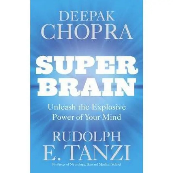 USED-Super Brain: Unleashing the explosive power of your mind to maximize health, happiness and spiritual well-being by Deepak Chopra (Paperback)