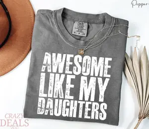 Comfort Colors Awesome Like My Daughters Retro Shirt, Funny Girl Dad Tee, Father’s Day Gift for Him, Proud Dad Graphic Shirt