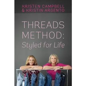 Threads Method: Styled for Life -- Kristen Campbell, Paperback