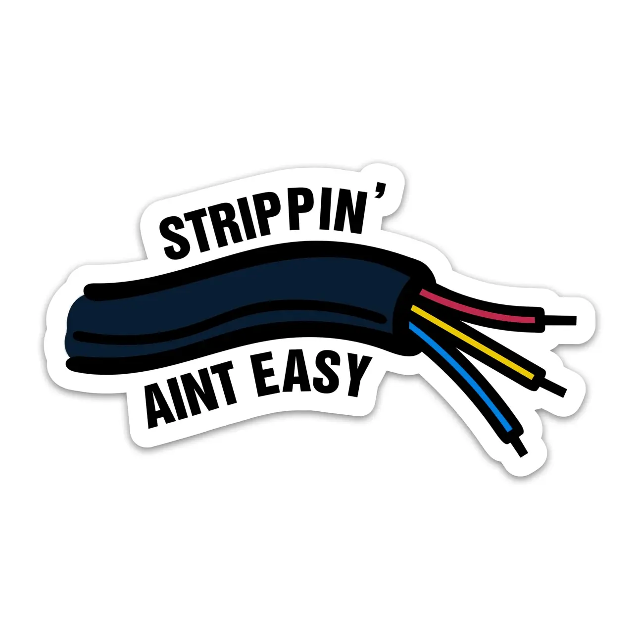 Strippin’ Ain’t Easy Sticker – Funny Electrician Vinyl Decal for Men, Hard Hat, Toolbox, Water Bottle, Laptop, Blue Collar Gifts X1F
