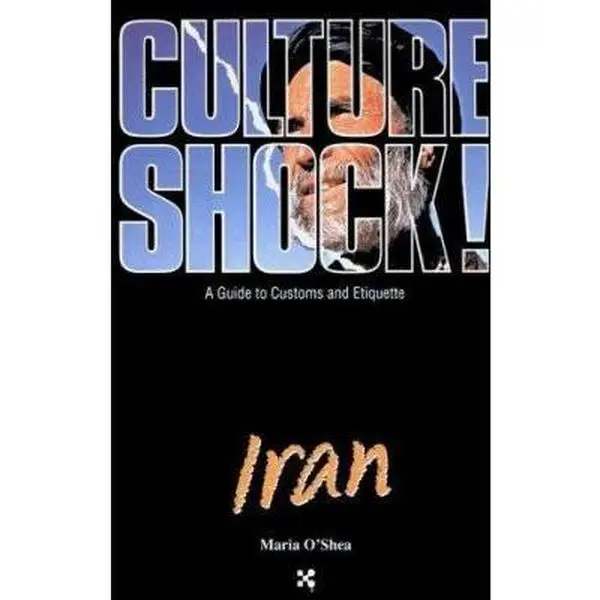 USED-Culture Shock! Iran (Culture Shock! A Survival Guide to Customs & Etiquette) by Maria O'Shea (Paperback)