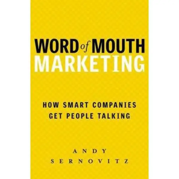 USED Book - Word of Mouth Marketing: How Smart Companies Get People Talking by Andy Sernovitz (Hardcover) - english