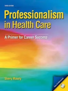 USED-Professionalism in Health Care by Makely, Sherry, Ph.D. (Paperback)