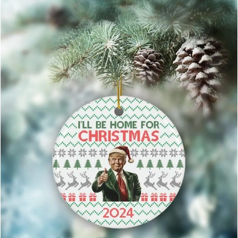 Trump Won I'll Be Home for Christmas Ornament 2024, President Trump, Donald Trump Supporter, Maga Deplorable