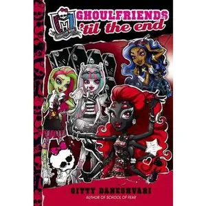 USED-Monster High: Ghoulfriends 'til the End by Gitty Daneshvari (Hardcover)
