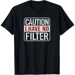 Caution I have no filter Funny sarcastic humor Short Sleeve T-Shirt