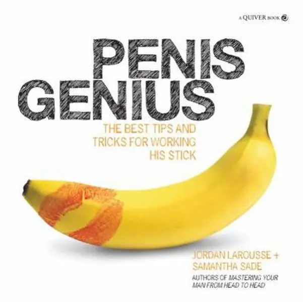 USED-Penis Genius: The Best Tips and Tricks for Working His Stick by Larousse, Jordan (Paperback)