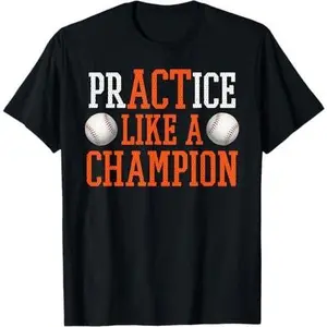 PrACTice Like A Champion Baseball T-Shirt for Boys and Men T-Shirt