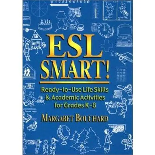 USED-Esl Smart!: Ready-To-Use Life Skills & Academic Activities for Grades K-8 by Margaret Bouchard (Paperback)