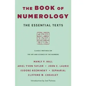 The Book of Numerology: The Essential Texts -- Ariel Yvon Taylor, Paperback