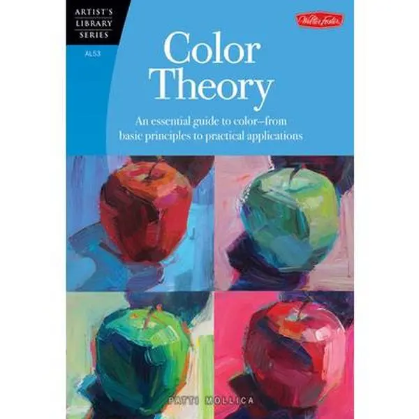 Color Theory: An Essential Guide to Color - From Basic Principles to Practical Applications for Oil Painting, Patti Mollica, Paperback