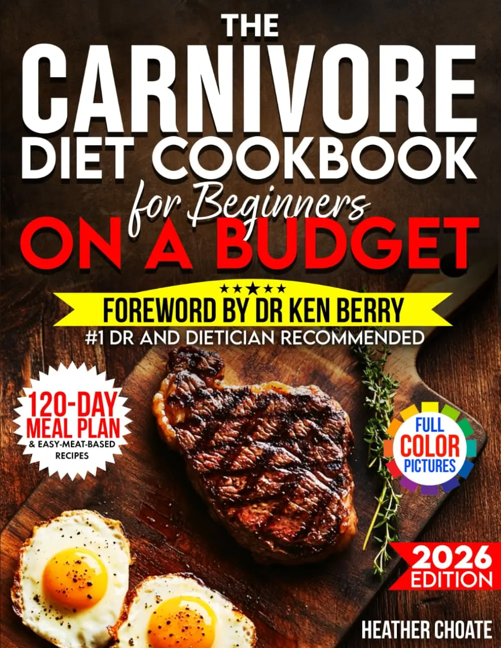 The Carnivore Diet Cookbook for Beginners on a Budget: $7/DAY 120-DAY MEAL PLAN, SMART SHOPPING & EASY MEAT-BASED RECIPES FOR WEIGHT LOSS Paperback – April 15, 2025