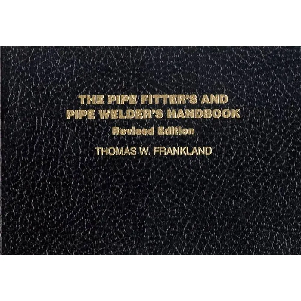 The Pipe Fitter's And Pipe Welder's Handbook