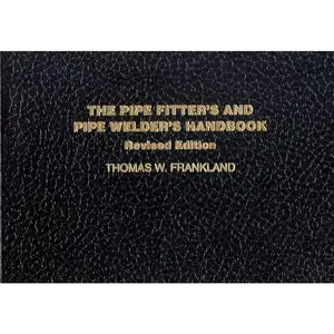 The Pipe Fitter's And Pipe Welder's Handbook