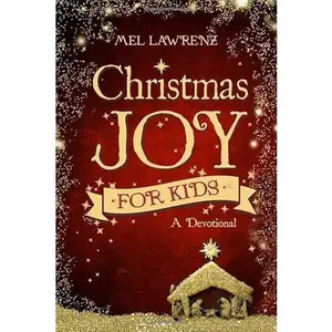 USED-Christmas Joy for Kids: A Devotional by Mel Lawrenz (Paperback)