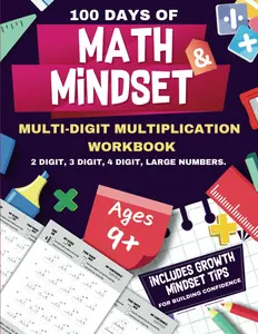 Multi-Digit Multiplication with Growth Mindset Tips: Math Workbook with 100 Daily Practice Pages for Ages 9 +