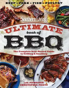 USED-Southern Living Ultimate Book of BBQ: The Complete Year-Round Guide to Grilling and Smoking by The Editors of Southern Living (Paperback)