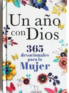 Un año con Dios: 365 devocionales para la mujer / A Year with God. A Devotional for Women (Spanish Edition) - Hardcover