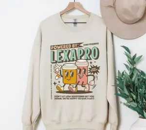 Powered By Lexapro Sweatshirt, Funny Mental Health Sweatshirt, Powered By Antidepressants Sweatshirt, Dark Humor Gift, Casual 9K2KK