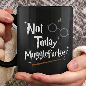 Not Today Mugglefucker Mug, Wizard Present Sarcastic Swear Funny Mug, Ceramic Coffee Cup for Men Women - hrp10045