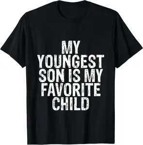 100% Cotton My Youngest Son Is My Favorite Child -- T-Shirt