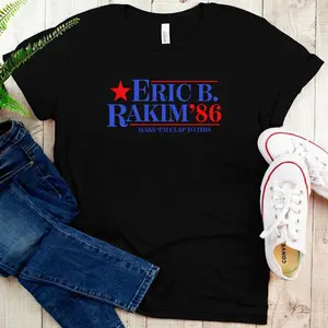 Eric B.  Rakim For President T-Shirt