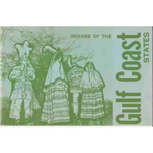 USED-Indians of the Gulf Coast States (Florida, Alabama, Mississippi, Louisiana, and Texas) by U.S. Department of the Interior (Paperback)