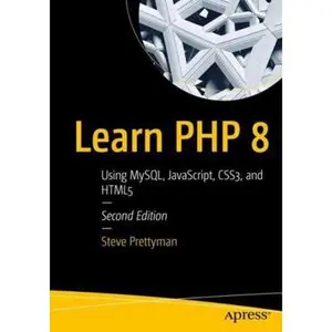USED-Learn PHP 8: Using Mysql, Javascript, Css3, and HTML5 by Prettyman, Steve (Paperback)