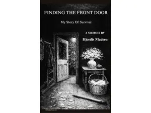 Finding The Front Door: My Story Of Survival.  A Memoir By Hjordis Madsen.  Paperback, Book, Memoir.