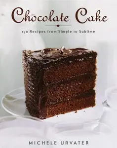 USED-Chocolate Cake by Michele Urvater (Hardcover)